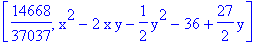 [14668/37037, x^2-2*x*y-1/2*y^2-36+27/2*y]